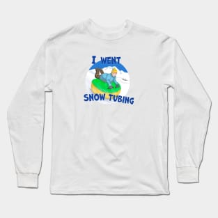 Kids Snow Tubing, I Went Snow Tubing Long Sleeve T-Shirt